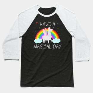 Have A Magical Day Llamacorn Llama Lover Baseball T-Shirt